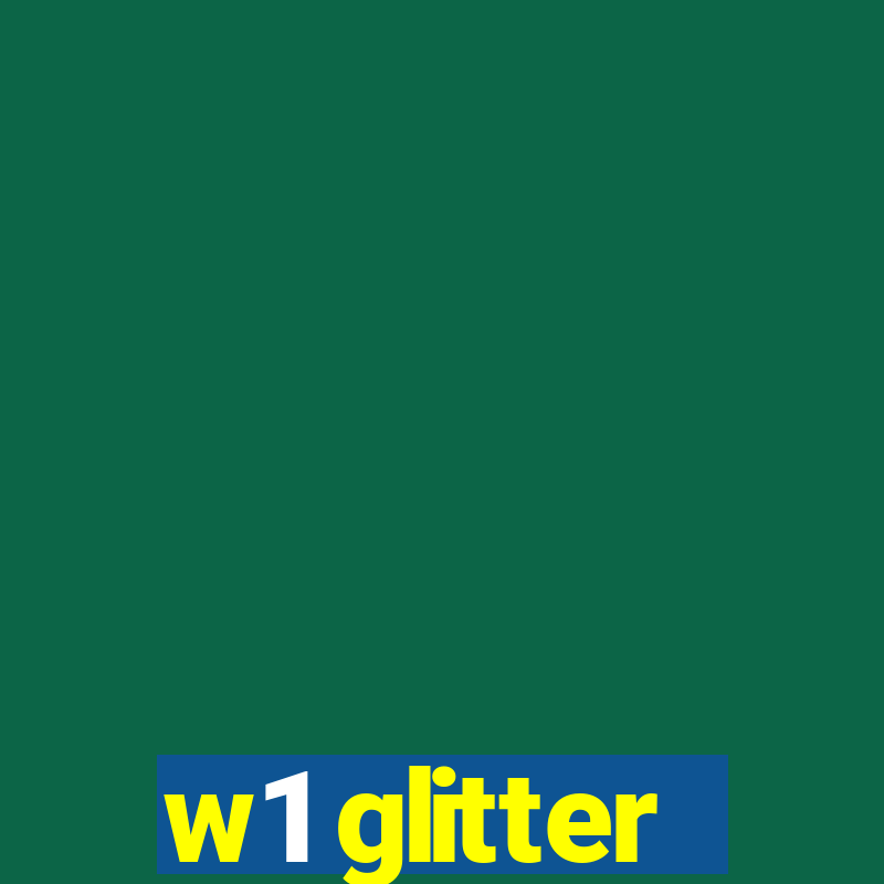 w1 glitter